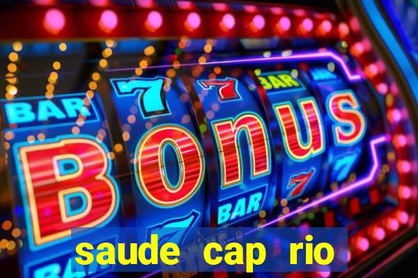 saude cap rio preto resultado